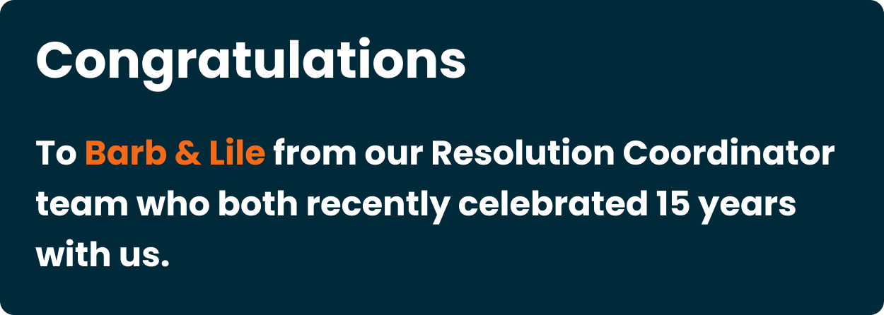 Congratulations To Barb & Lile from our Resolution Coordinator team who both recently celebrated 15 years with us.